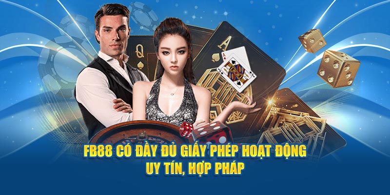 FB88 có đầy đủ giấy phép hoạt động uy tín, hợp pháp