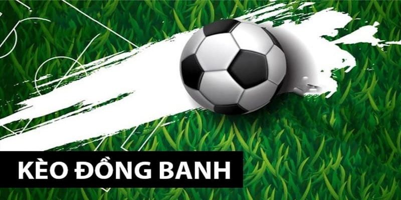 Tìm hiểu tổng quan về kèo đồng banh FB88